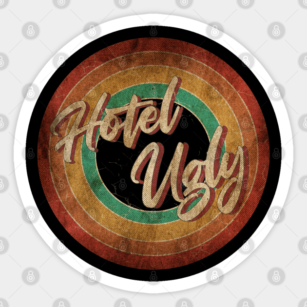 Hotel Ugly Vintage Circle Art Hotel Ugly Sticker TeePublic